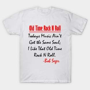 Bob Seger: I Like That Old Time Rock N Roll T-Shirt